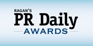 Ragan’s PR Daily Awards is the premier program for PR pros