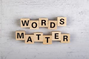 If words matter so much, let’s find better ones
