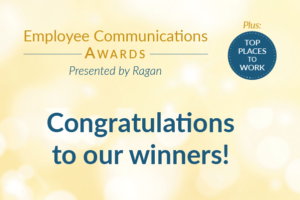 Announcing Ragan’s Employee Communications & Top Places to Work Awards winners